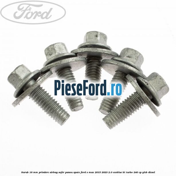 Surub 18 mm prindere airbag sofer panou spate Ford S-Max 2015-2023 2.0 EcoBlue Bi-Turbo 240 cp YLCB diesel