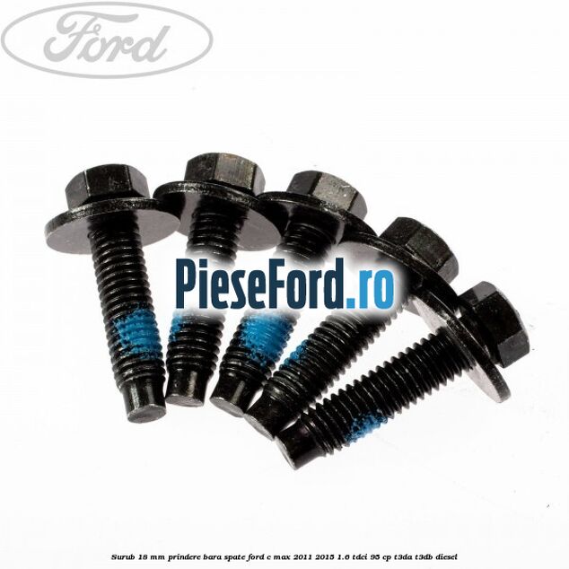 Surub 18 mm prindere bara spate Ford C-Max 2011-2015 1.6 TDCi 95 cp T3DA, T3DB diesel