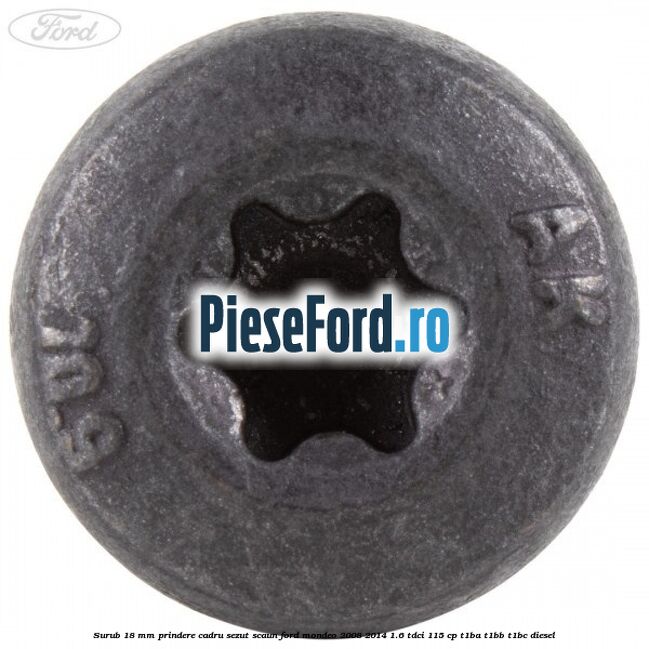 Surub 18 mm prindere cadru sezut scaun Ford Mondeo 2008-2014 1.6 TDCi 115 cp T1BA, T1BB, T1BC diesel