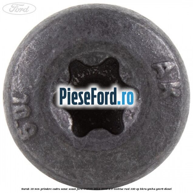 Surub 18 mm prindere cadru sezut scaun Ford Transit 2014-2018 2.0 EcoBlue RWD 130 cp Surub 18 mm prindere cadru sezut scaun Ford Transit 2014-2018 2.0 EcoBlue RWD 130 cp BKRA, YMHA, YMR6 diesel