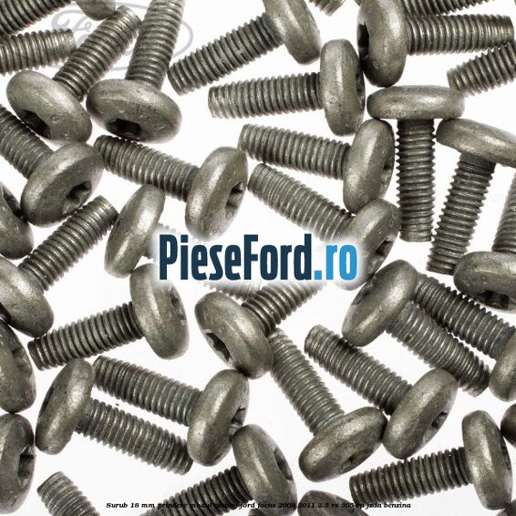 Surub 18 mm prindere modul airbag Ford Focus 2008-2011 2.5 RS 305 cp JZDA benzina
