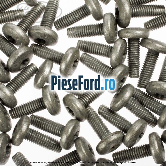 Surub 18 mm prindere modul airbag Ford Transit 2014-2018 2.2 TDCi RWD 135 cp UHR5 diesel