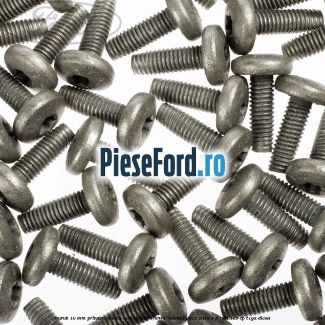 Surub 18 mm prindere modul airbag Ford Transit Connect 2013-2018 1.6 TDCi 115 cp T1GA diesel