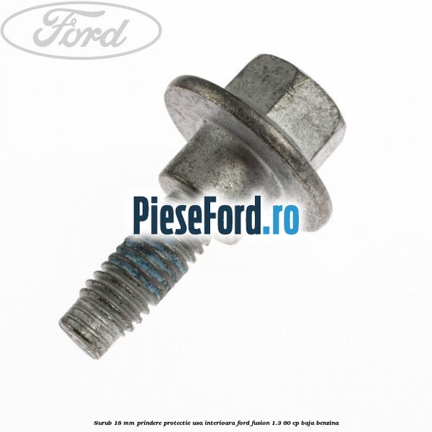 Surub 18 mm prindere protectie usa interioara Ford Fusion 1.3 60 cp BAJA benzina