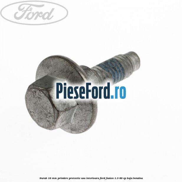 Surub 18 mm prindere protectie usa interioara Ford Fusion 1.3 60 cp BAJA benzina