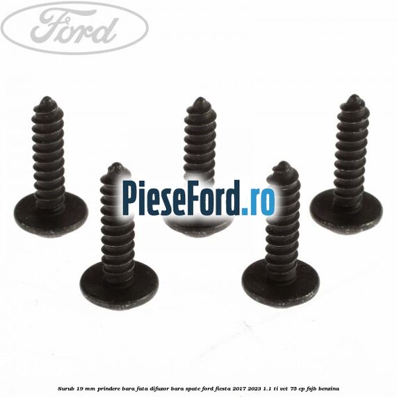 Surub 19 mm prindere bara fata difuzor bara spate Ford Fiesta 2017-2023 1.1 Ti-VCT 75 cp FSJB benzina
