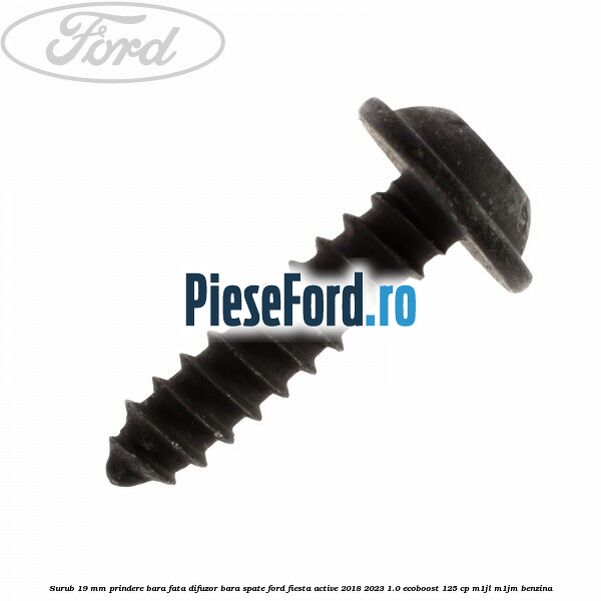 Surub 19 mm prindere bara fata difuzor bara spate Ford Fiesta Active 2018-2023 1.0 EcoBoost 125 cp M1JL, M1JM benzina
