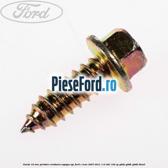 Surub 19 mm prindere conducta supapa EGR Ford C-Max 2007-2011 1.6 TDCi 109 cp G8DA, G8DB, G8DD diesel