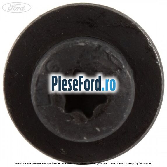 Surub 19 mm prindere element interior bloc ceas bord conducta clima Ford Escort 1990-1995 1.6 90 cp Surub 19 mm prindere element interior bloc ceas bord conducta clima Ford Escort 1990-1995 1.6 90 cp LUJ, LUK benzina