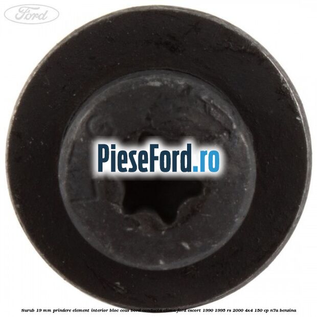 Surub 19 mm prindere element interior bloc ceas bord conducta clima Ford Escort 1990-1995 RS 2000 4x4 150 cp N7A benzina