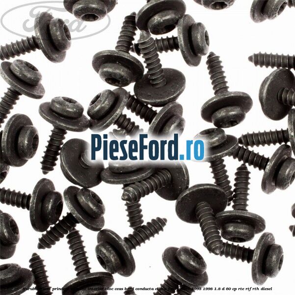 Surub 19 mm prindere element interior bloc ceas bord conducta clima Ford Escort 1995-1998 1.8 D 60 cp RTE, RTF, RTH diesel