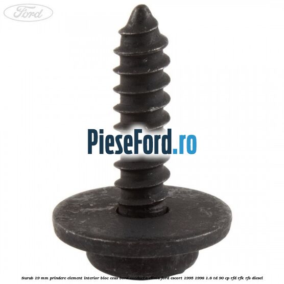 Surub 19 mm prindere element interior bloc ceas bord conducta clima Ford Escort 1995-1998 1.8 TD 90 cp Surub 19 mm prindere element interior bloc ceas bord conducta clima Ford Escort 1995-1998 1.8 TD 90 cp RFD, RFK, RFS diesel