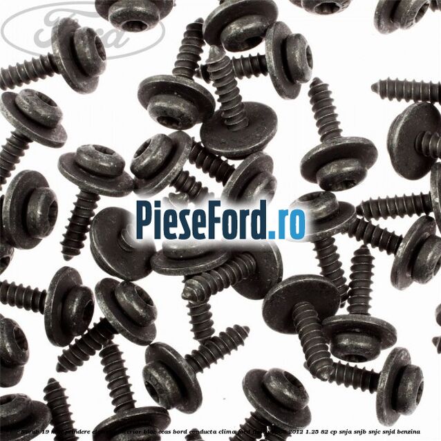 Surub 19 mm prindere element interior bloc ceas bord conducta clima Ford Fiesta 2008-2012 1.25 82 cp SNJA, SNJB, SNJC, SNJD benzina