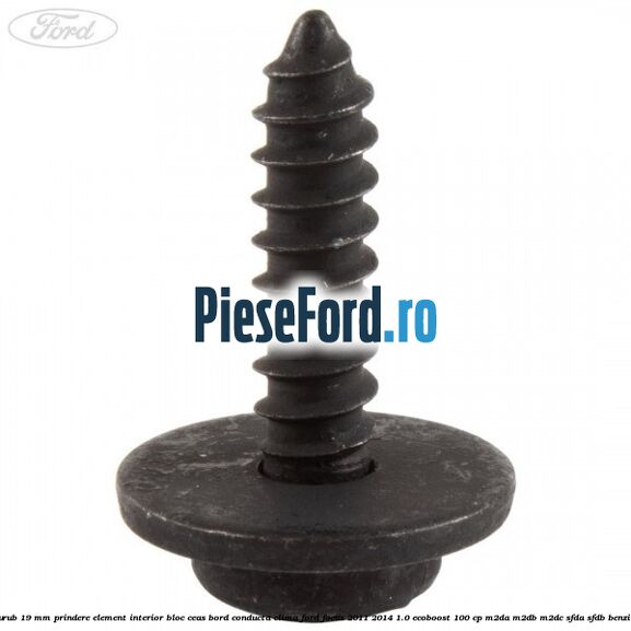 Surub 19 mm prindere element interior bloc ceas bord conducta clima Ford Focus 2011-2014 1.0 EcoBoost 100 cp Surub 19 mm prindere element interior bloc ceas bord conducta clima Ford Focus 2011-2014 1.0 EcoBoost 100 cp M2DA, M2DB, M2DC, SFDA, SFDB benzina
