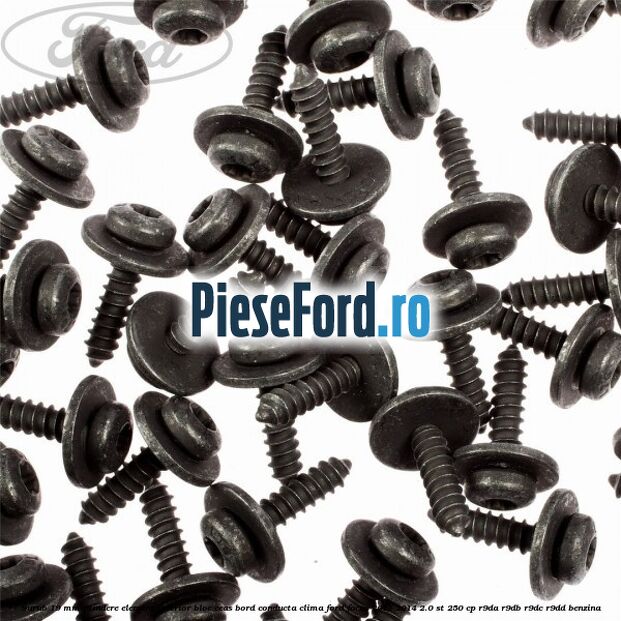 Surub 19 mm prindere element interior bloc ceas bord conducta clima Ford Focus 2011-2014 2.0 ST 250 cp Surub 19 mm prindere element interior bloc ceas bord conducta clima Ford Focus 2011-2014 2.0 ST 250 cp R9DA, R9DB, R9DC, R9DD benzina