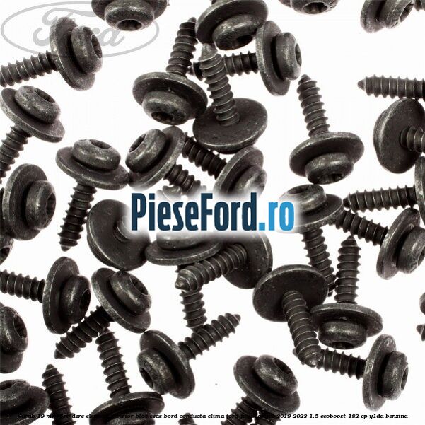 Surub 19 mm prindere element interior bloc ceas bord conducta clima Ford Focus Active 2019-2023 1.5 EcoBoost 182 cp Surub 19 mm prindere element interior bloc ceas bord conducta clima Ford Focus Active 2019-2023 1.5 EcoBoost 182 cp Y1DA benzina