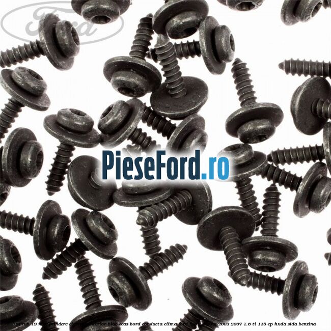Surub 19 mm prindere element interior bloc ceas bord conducta clima Ford Focus C-Max 2003-2007 1.6 Ti 115 cp HXDA, SIDA benzina