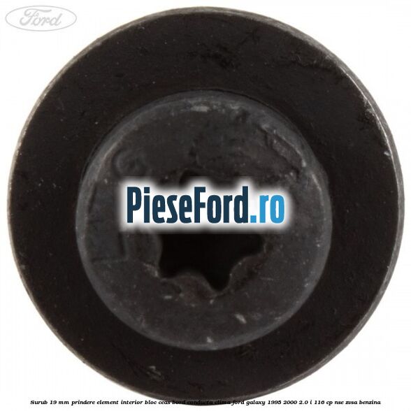 Surub 19 mm prindere element interior bloc ceas bord conducta clima Ford Galaxy 1995-2000 2.0 i 116 cp NSE, ZVSA benzina
