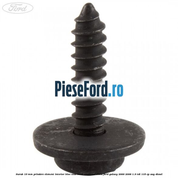 Surub 19 mm prindere element interior bloc ceas bord conducta clima Ford Galaxy 2000-2006 1.9 TDI 115 cp AUY diesel
