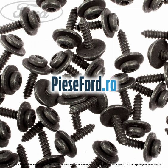 Surub 19 mm prindere element interior bloc ceas bord conducta clima Ford Ka plus Active 2019-2020 1.2 Ti 85 cp C12FDOS, ENBI benzina