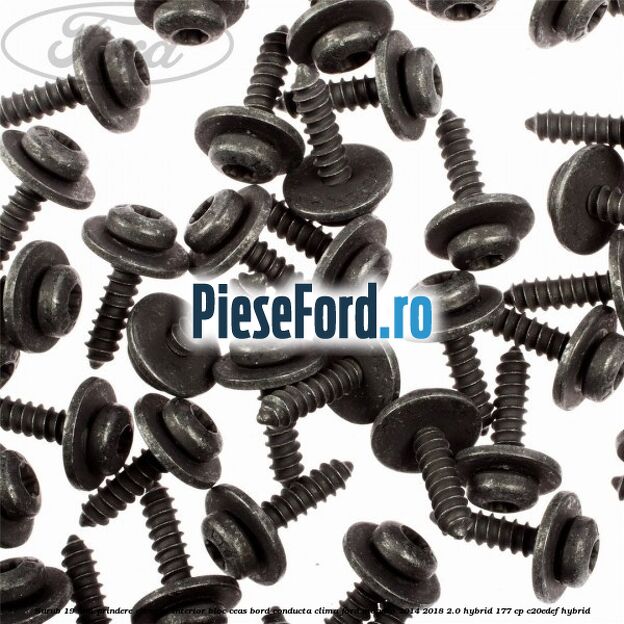 Surub 19 mm prindere element interior bloc ceas bord conducta clima Ford Mondeo 2014-2018 2.0 Hybrid 177 cp C20EDEF hybrid