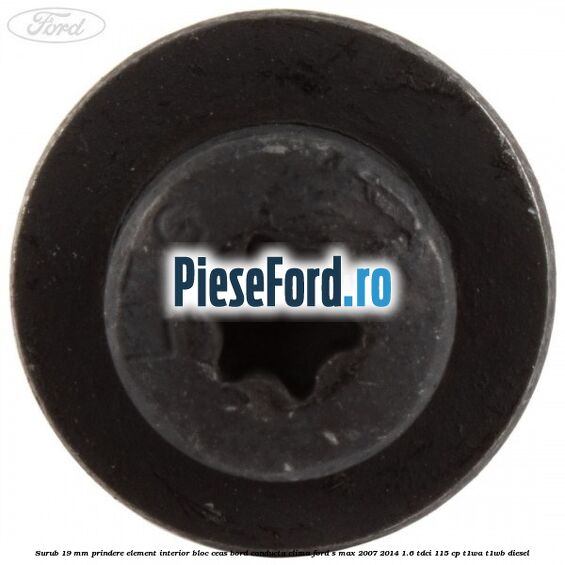 Surub 19 mm prindere element interior bloc ceas bord conducta clima Ford S-Max 2007-2014 1.6 TDCi 115 cp T1WA, T1WB diesel