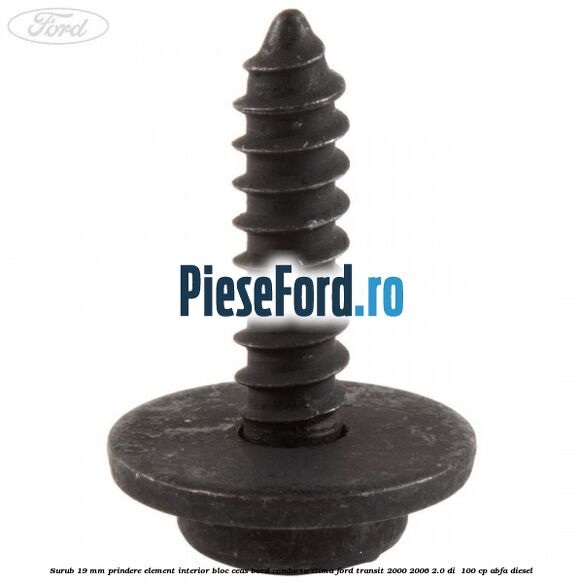 Surub 19 mm prindere element interior bloc ceas bord conducta clima Ford Transit 2000-2006 2.0 DI  100 cp ABFA diesel