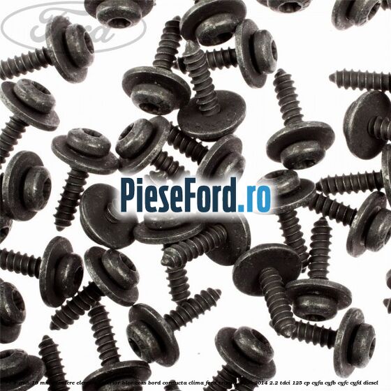 Surub 19 mm prindere element interior bloc ceas bord conducta clima Ford Transit 2006-2014 2.2 TDCi 125 cp CYFA, CYFB, CYFC, CYFD diesel