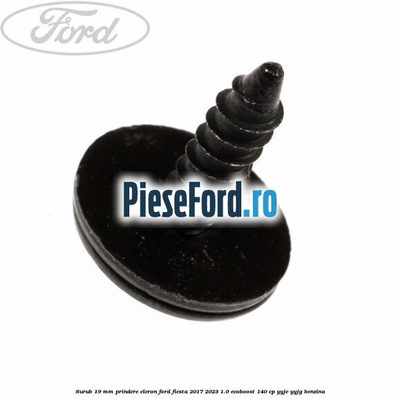 Surub 19 mm prindere eleron Ford Fiesta 2017-2023 1.0 EcoBoost 140 cp YYJE, YYJG benzina