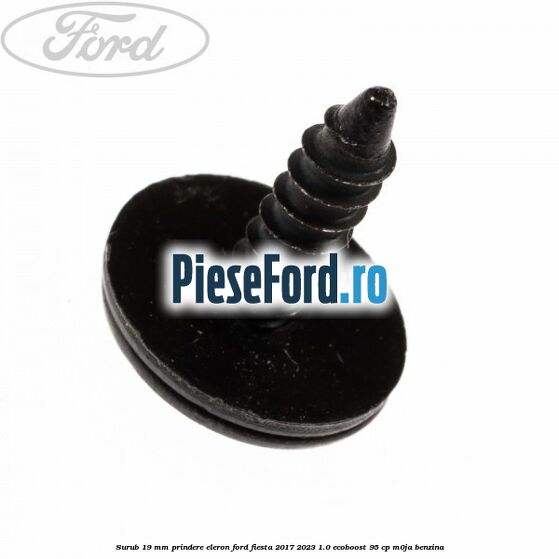 Surub 19 mm prindere eleron Ford Fiesta 2017-2023 1.0 EcoBoost 95 cp M0JA benzina