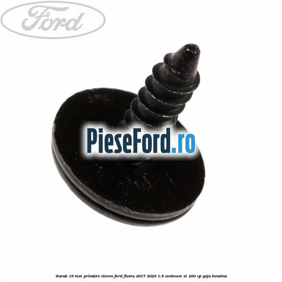 Surub 19 mm prindere eleron Ford Fiesta 2017-2023 1.5 EcoBoost ST 200 cp YZJA benzina