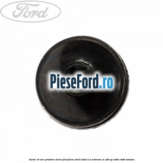 Surub 19 mm prindere eleron Ford Focus 2019-2023 2.3 EcoBoost ST 280 cp N3DA, N3DB benzina