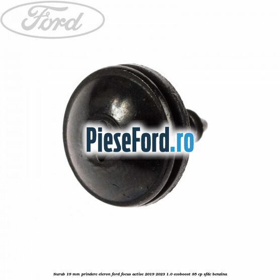 Surub 19 mm prindere eleron Ford Focus Active 2019-2023 1.0 EcoBoost 85 cp SFDC benzina