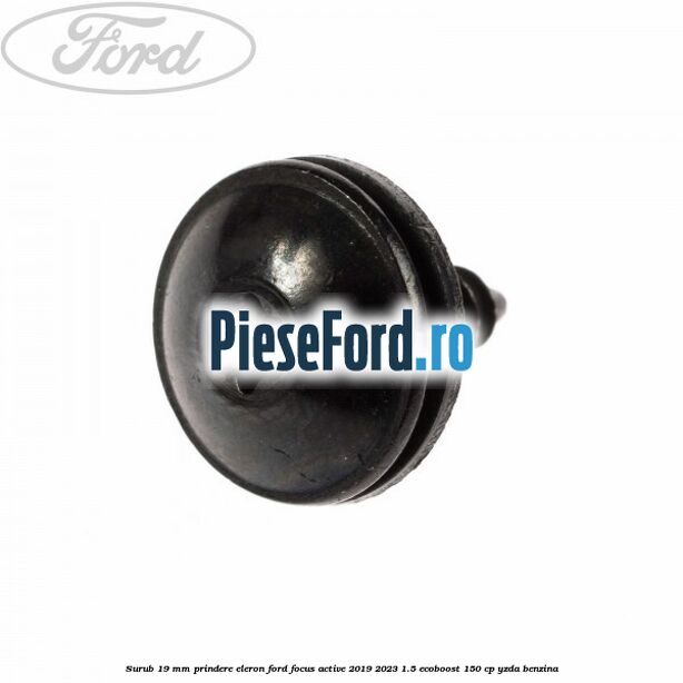 Surub 19 mm prindere eleron Ford Focus Active 2019-2023 1.5 EcoBoost 150 cp Surub 19 mm prindere eleron Ford Focus Active 2019-2023 1.5 EcoBoost 150 cp YZDA benzina