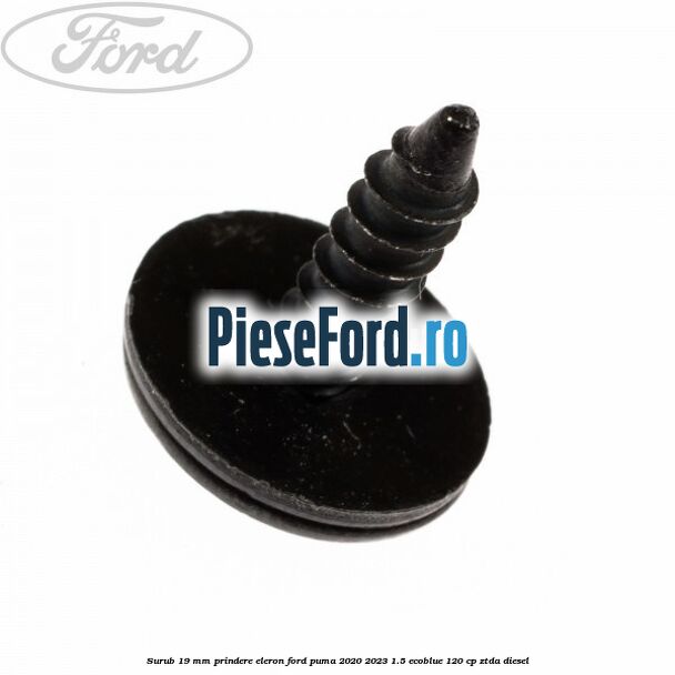 Surub 19 mm prindere eleron Ford Puma 2020-2023 1.5 EcoBlue 120 cp ZTDA diesel