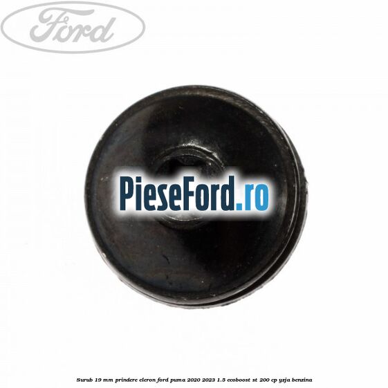 Surub 19 mm prindere eleron Ford Puma 2020-2023 1.5 EcoBoost ST 200 cp YZJA benzina