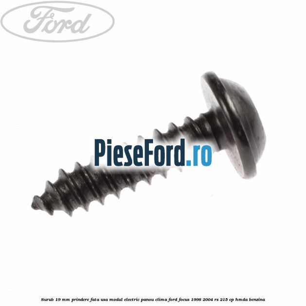 Surub 19 mm prindere fata usa modul electric panou clima Ford Focus 1998-2004 RS 215 cp HMDA benzina