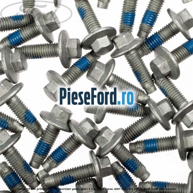 Surub 19 mm prindere flansa amortizor punte spate 4/5 usi Ford C-Max 2007-2011 1.6 116 cp HXDA, HXDB, SIDA benzina