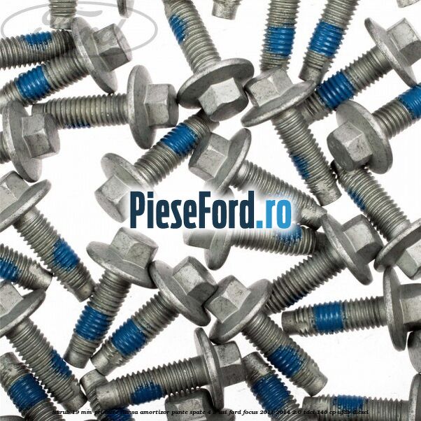 Surub 19 mm prindere flansa amortizor punte spate 4/5 usi Ford Focus 2011-2014 2.0 TDCi 140 cp Surub 19 mm prindere flansa amortizor punte spate 4/5 usi Ford Focus 2011-2014 2.0 TDCi 140 cp UFDB diesel
