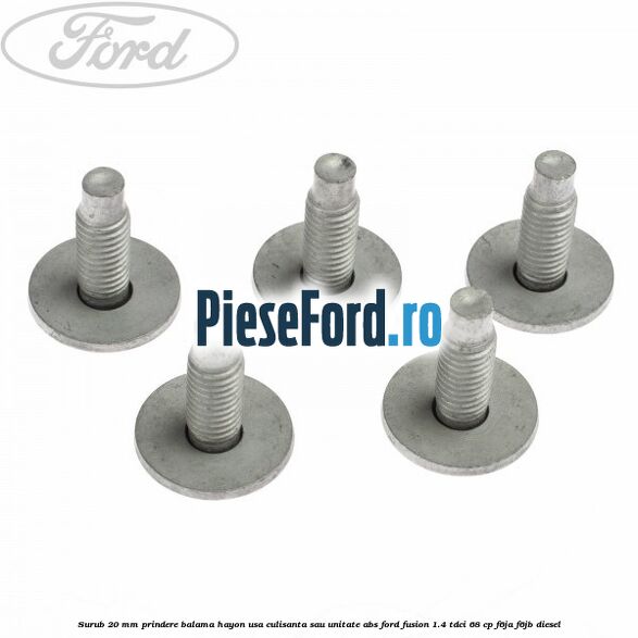 Surub 20 mm prindere balama hayon usa culisanta sau unitate ABS Ford Fusion 1.4 TDCi 68 cp F6JA, F6JB diesel
