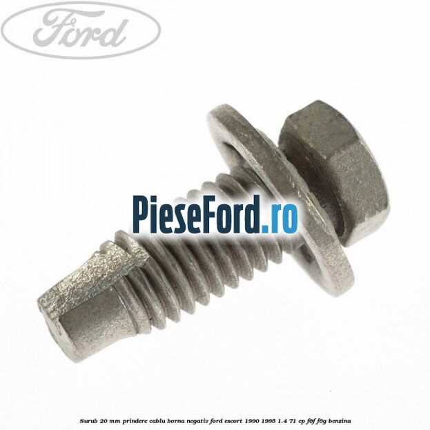 Surub 20 mm prindere cablu borna negativ Ford Escort 1990-1995 1.4 71 cp F6F, F6G benzina