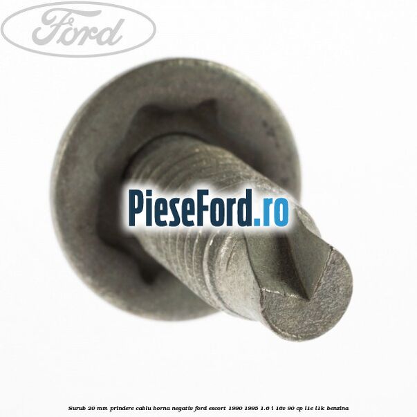 Surub 20 mm prindere cablu borna negativ Ford Escort 1990-1995 1.6 i 16V 90 cp Surub 20 mm prindere cablu borna negativ Ford Escort 1990-1995 1.6 i 16V 90 cp L1E, L1K benzina