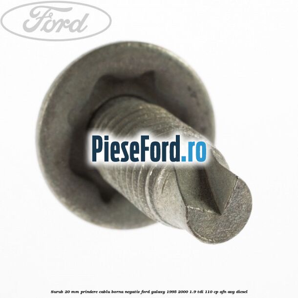 Surub 20 mm prindere cablu borna negativ Ford Galaxy 1995-2000 1.9 TDI 110 cp AFN, AVG diesel