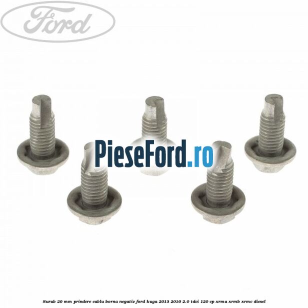 Surub 20 mm prindere cablu borna negativ Ford Kuga 2013-2016 2.0 TDCi 120 cp Surub 20 mm prindere cablu borna negativ Ford Kuga 2013-2016 2.0 TDCi 120 cp XRMA, XRMB, XRMC diesel