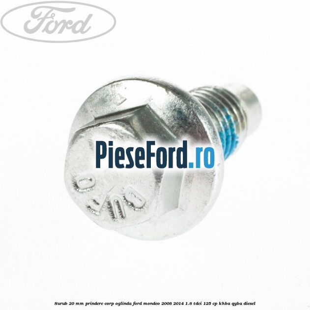 Surub 20 mm prindere corp oglinda Ford Mondeo 2008-2014 1.8 TDCi 125 cp Surub 20 mm prindere corp oglinda Ford Mondeo 2008-2014 1.8 TDCi 125 cp KHBA, QYBA diesel
