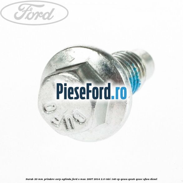 Surub 20 mm prindere corp oglinda Ford S-Max 2007-2014 2.0 TDCi 140 cp QXWA, QXWB, QXWC, UFWA diesel