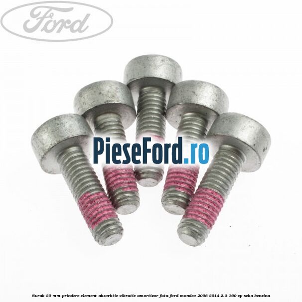 Surub 20 mm prindere element absorbtie vibratie amortizor fata Ford Mondeo 2008-2014 2.3 160 cp SEBA benzina