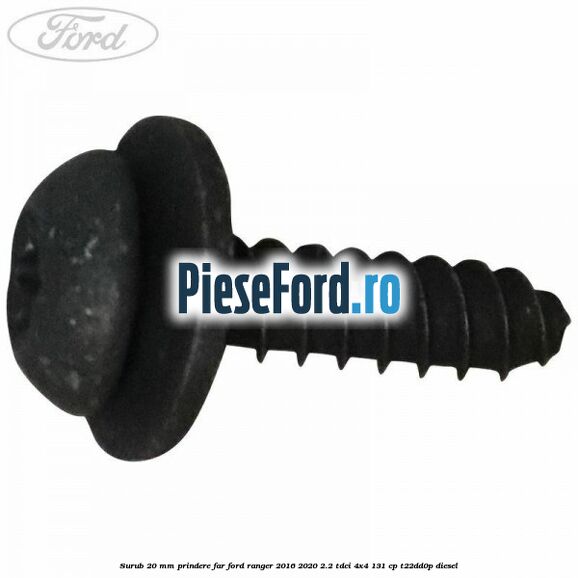 Surub 20 mm prindere far Ford Ranger 2016-2020 2.2 TDCi 4x4 131 cp T22DD0P diesel