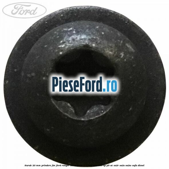 Surub 20 mm prindere far Ford Ranger 2016-2020 3.2 TDCi 4x4 200 cp P5-AT, SA2R, SA2S, SA2W, SAFA diesel