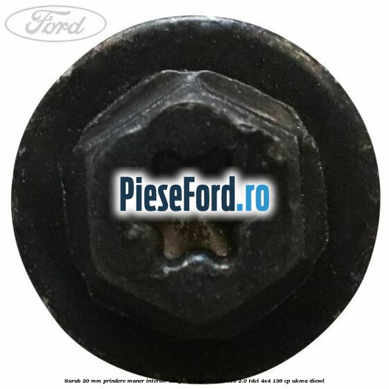 Surub 20 mm prindere maner interior usa Ford Kuga 2013-2016 2.0 TDCi 4x4 136 cp UKMA diesel